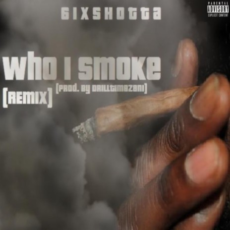 Who I Smoke (Yungeen Ace Remix)
