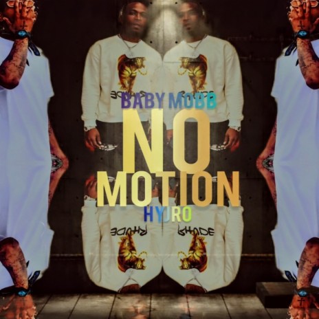 NO MOTION ft. BABY MOBB | Boomplay Music