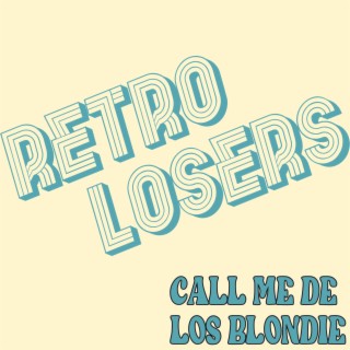 Call Me De Los Blondie