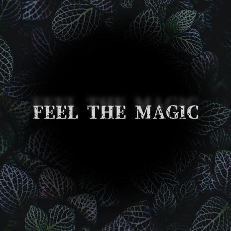 feel the magic | Boomplay Music