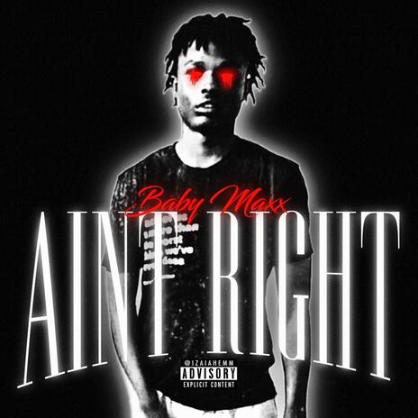 Aint Right | Boomplay Music