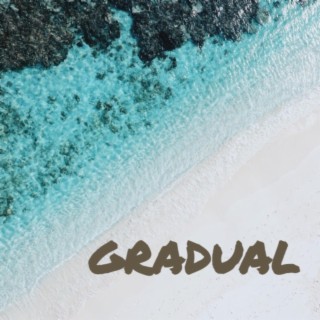 Gradual lyrics | Boomplay Music