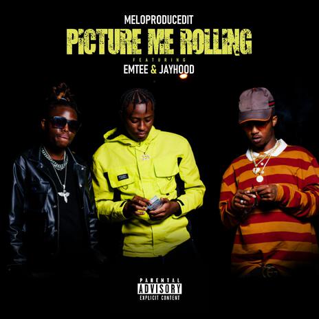 Picture Me Rolling ft. Emtee & JAYHood | Boomplay Music