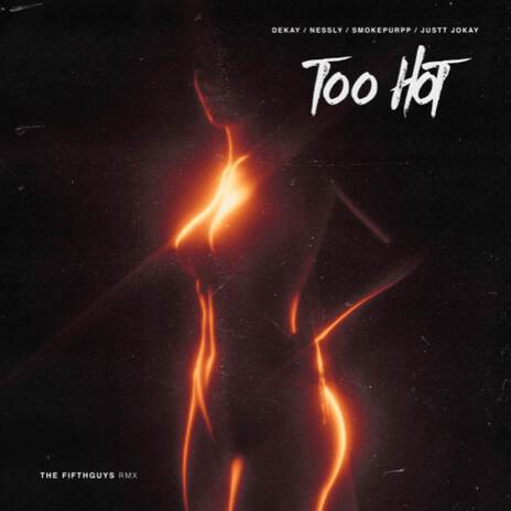 Too Hot (The FifthGuys Remix) ft. Smokepurpp, Nessly, DËKAY & Justtjokay | Boomplay Music