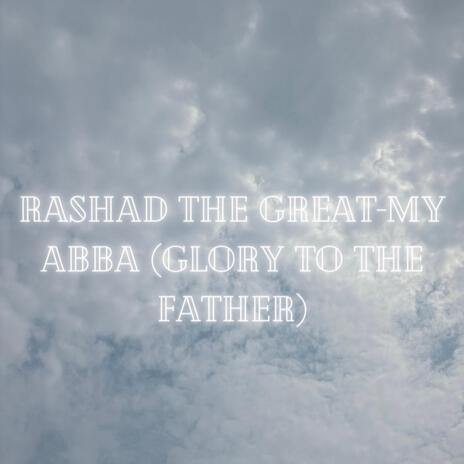 My ABBA (GLORY TO THE FATHER) | Boomplay Music