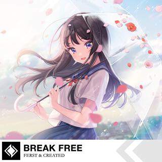 Break Free ft. Created lyrics | Boomplay Music