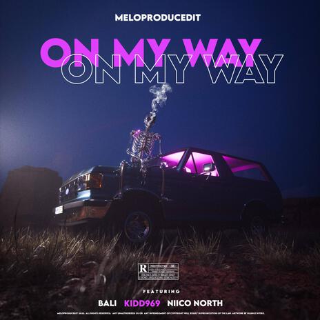 On My Way ft. Bali, Kidd969 & Niico North | Boomplay Music