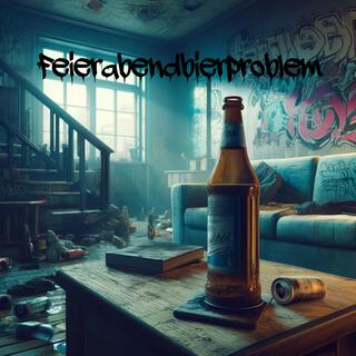 Feierabendbierproblem lyrics | Boomplay Music