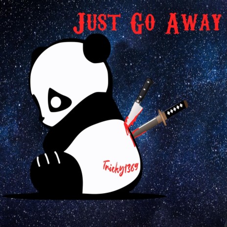 Just Go Away | Boomplay Music
