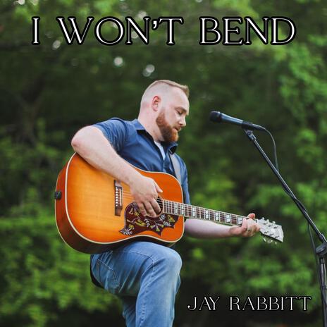 I Won't Bend | Boomplay Music