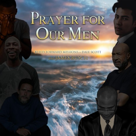 Prayer for Our Men (feat. Dale Scott & James Busch) | Boomplay Music
