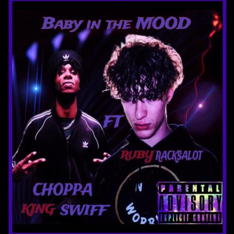 BABY IN THE MOOD ft. RUBY RACKS A LOT | Boomplay Music