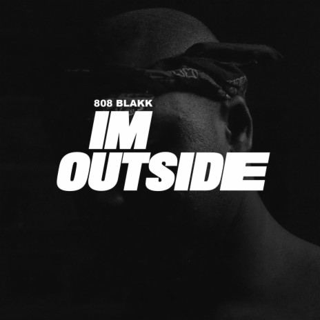 I'm Outside | Boomplay Music