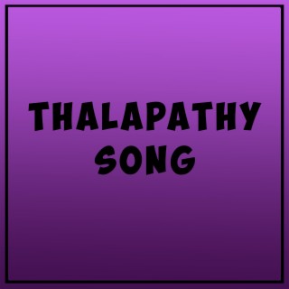 Thalapathy Song
