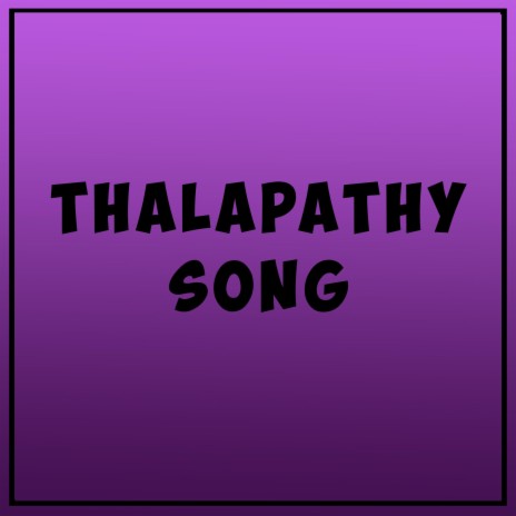 Thalapathy Song ft. Siddique | Boomplay Music