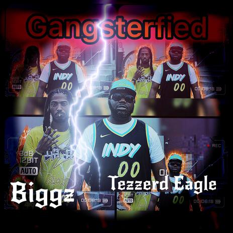 Gangsterfied ft. Tezzerd Eagle | Boomplay Music