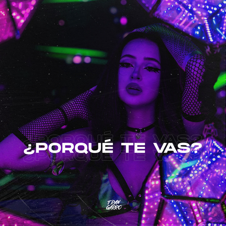 ¿Porqué te vas? (Remix) ft. Techno Bangers | Boomplay Music