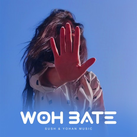 Woh Bate | Boomplay Music