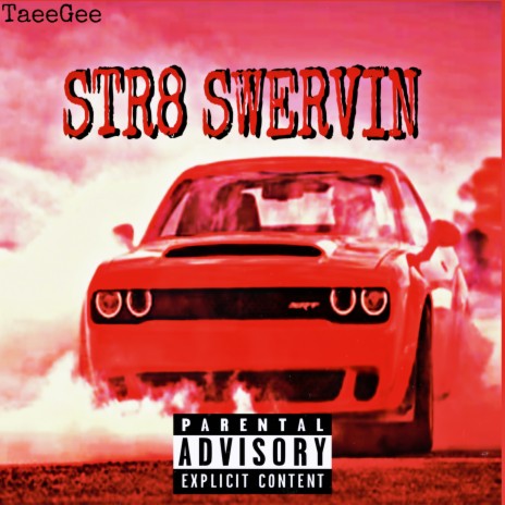 Str8 Swervin | Boomplay Music