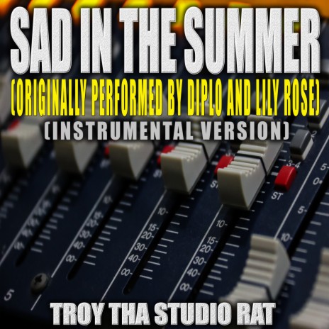 Sad In The Summer (Originally Performed by Diplo and Lily Rose) (Instrumental Version)