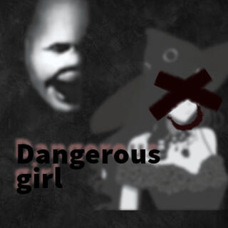 Dangerous Girl