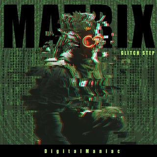 Glitchstep Matrix