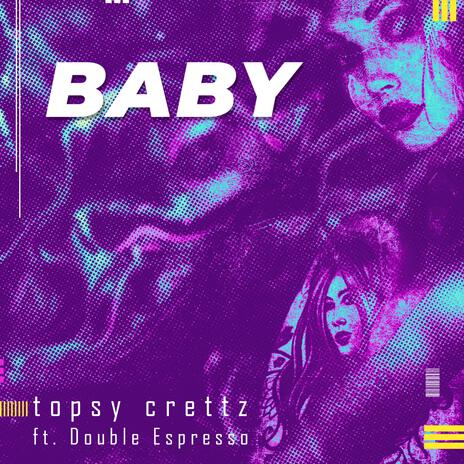 Baby ft. Double Espresso | Boomplay Music