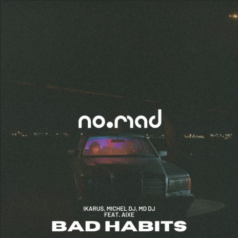 Bad Habits ft. MD DJ, Michel Dj & aixe