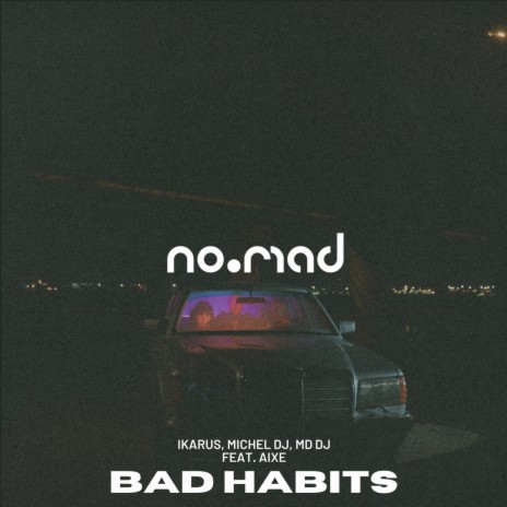 Bad Habits ft. MD DJ, Michel Dj & aixe | Boomplay Music