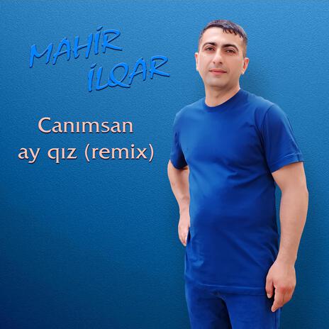 Canımsan Ay Qız (Remix) | Boomplay Music