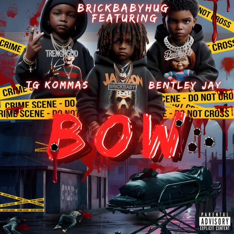 Bow ft. Tg kommas & Bentlyjay