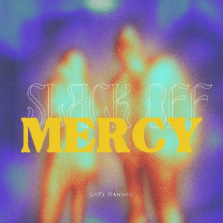 Slack Off Mercy