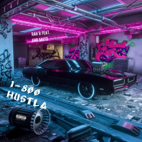 1-800 Hustla ft. FHB MATO | Boomplay Music