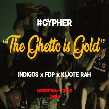 The ghetto is gold (cypher) | Boomplay Music