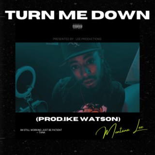 Turn Me Down lyrics | Boomplay Music