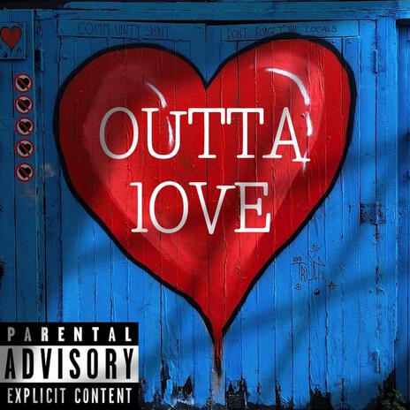 Outta Love ft. Ty da goat