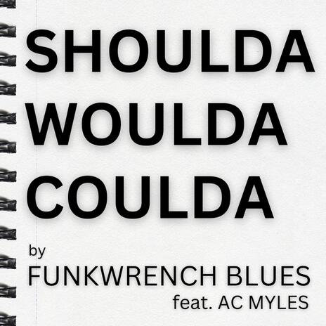 Shoulda Woulda Coulda ft. A.C. Myles | Boomplay Music