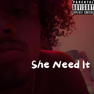 She need it