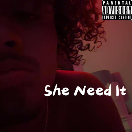 She need it | Boomplay Music