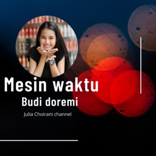 Mesin Waktu _ Budi Doremi _ Julia Choirani