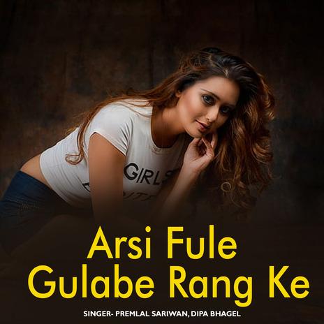 Arsi Fule Gulabe Rang Ke ft. Dipa Bhagel | Boomplay Music