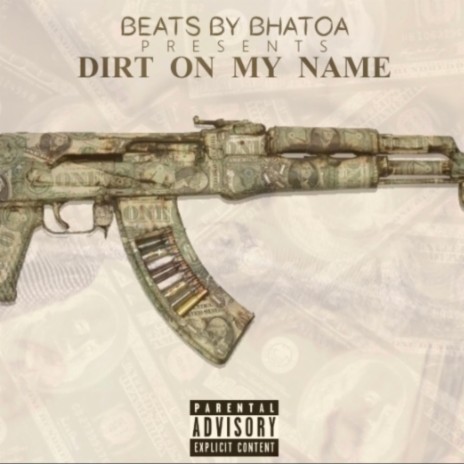 Dirt On My Name | Boomplay Music