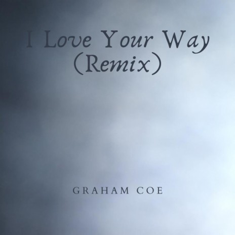 I Love Your Way (Remix) | Boomplay Music