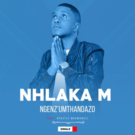 NGENZ'UMTHANDAZO ft. Apostle Mkhwanazi | Boomplay Music