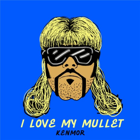 I Love My Mullet | Boomplay Music