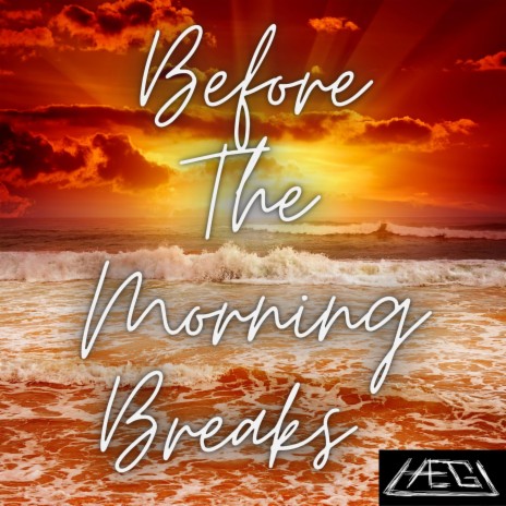 Before The Morning Breaks | Boomplay Music