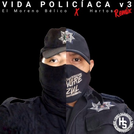 2021- Vida Policíaca v3 (feat. El Moreno Bélico) (feat. El Moreno Bélico) (Remix)