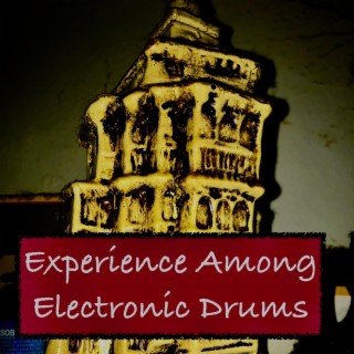 Experience Among Electronic Drums