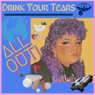 Drink Your Tears