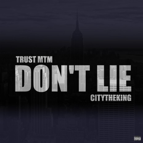 Don't Lie ft. Trust MTM | Boomplay Music